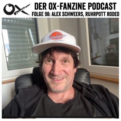 Ox-Podcast Folge 98: Alex Schwers (Ruhrpott Rodeo)