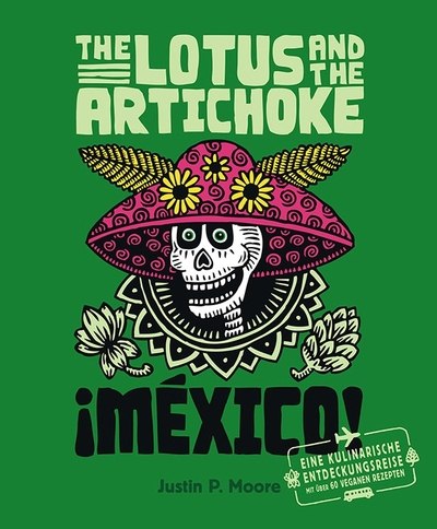 Mexico! The Lotus and The Artichoke