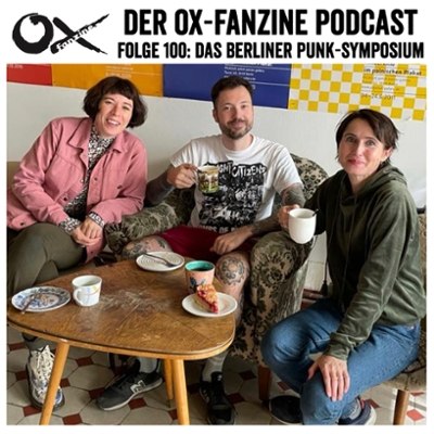 Ox-Podcast Folge 100: Berliner Punk-Symposium