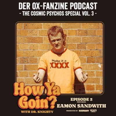 Ox-Podcast Special: How Ya Goin’? (mit Dr. Knighty) Folge 3