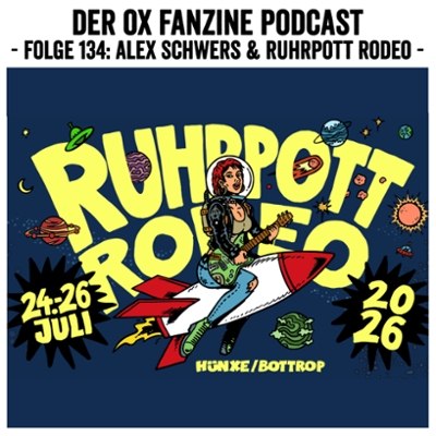 Ox-Podcast Folge 134: Alex Schwers & Ruhrpott Rodeo
