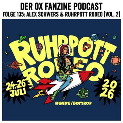 Ox-Podcast Folge 135: Alex Schwers & Ruhrpott Rodeo (Vol. 2)
